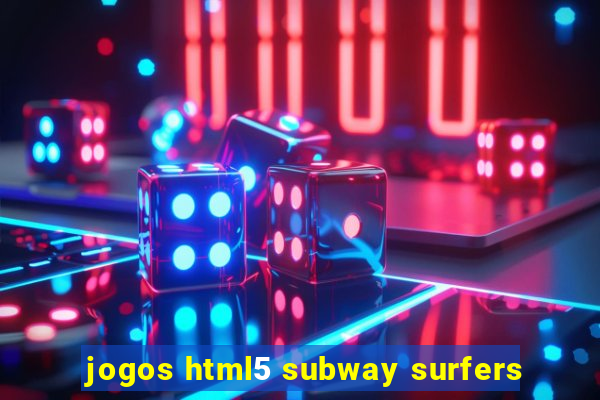 jogos html5 subway surfers